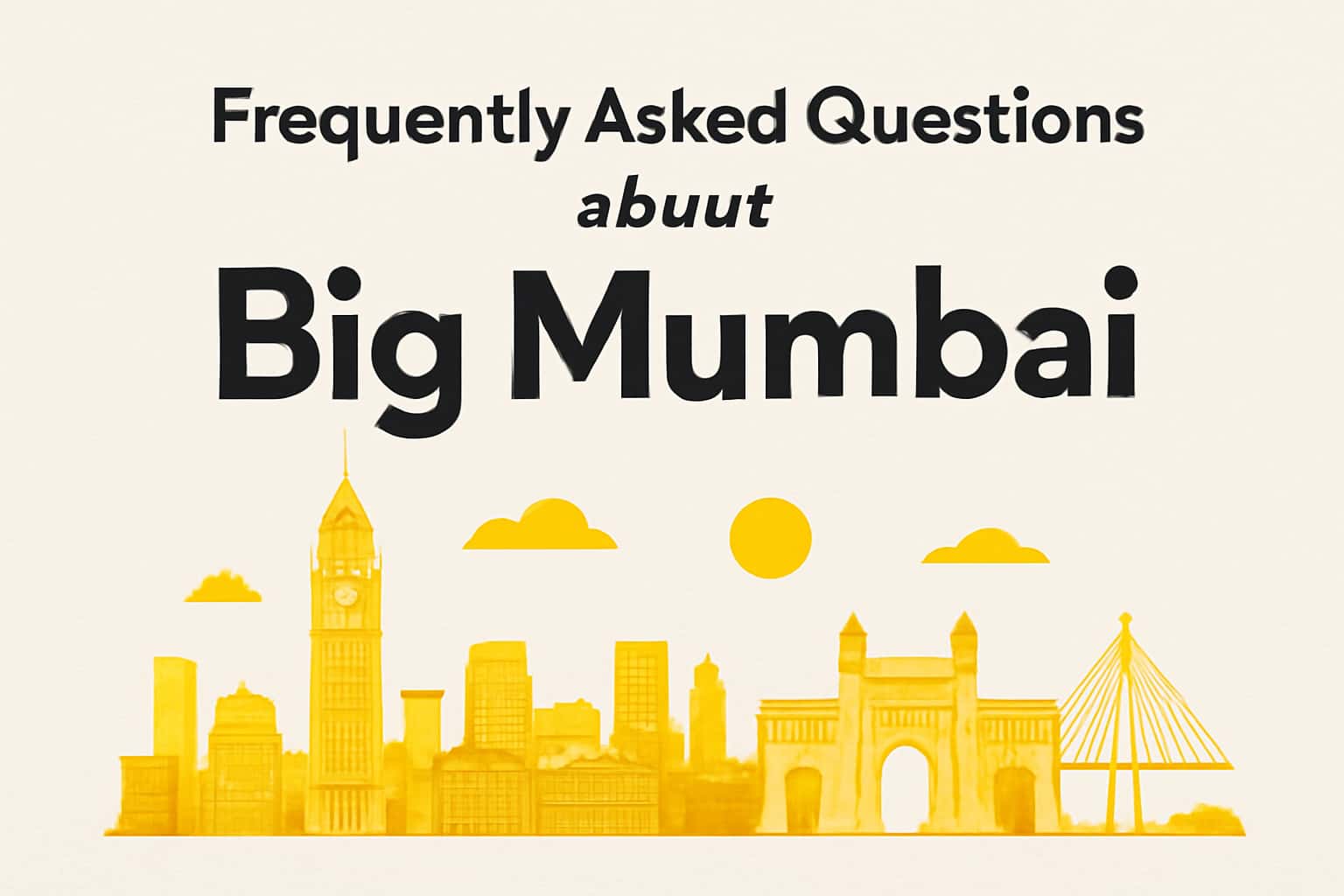An informative scene about Frequently Asked Questions regarding Big mumbai.